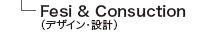 Fesi & Consuction（デザイン・設計）